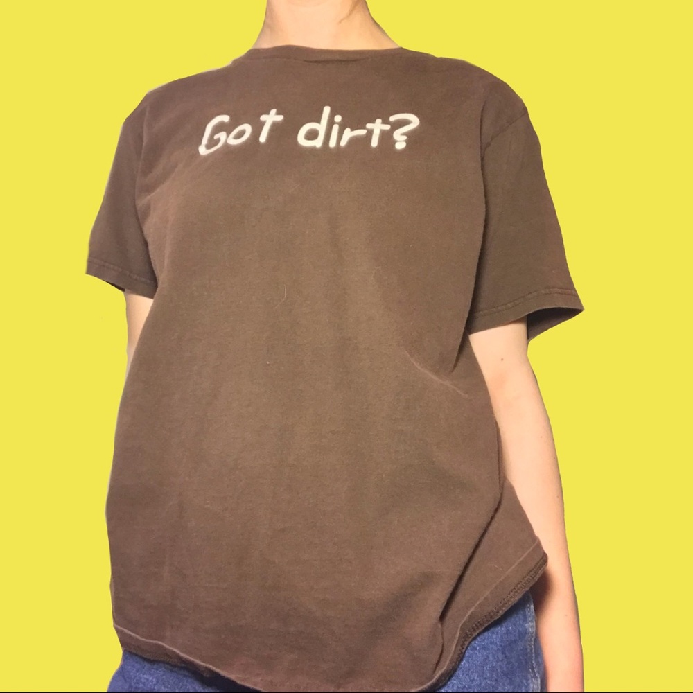 Got Dirt? T-Shirt